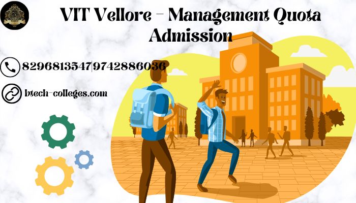 VIT Vellore – Management Quota Admission 2023-2027+New Batch